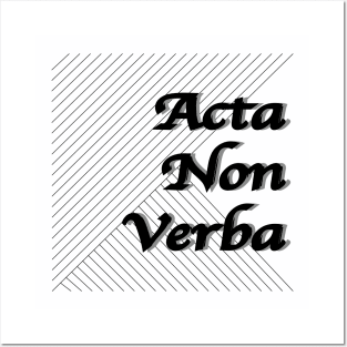 wise saying Acta non verba Posters and Art